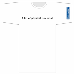 NEW!  A Lot of Physical is Mental T-Shirt
